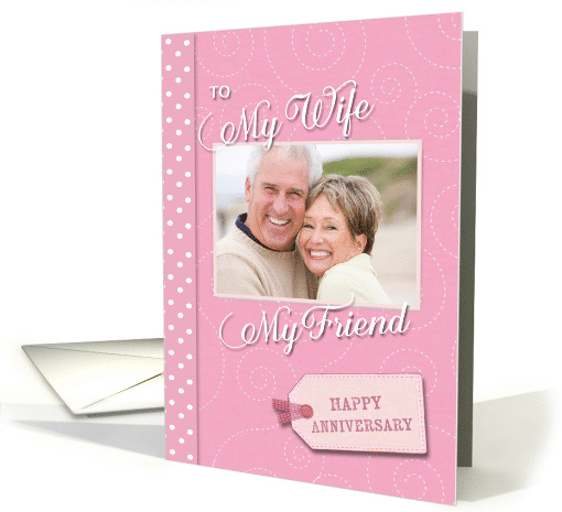 Anniversary- My Wife, My Friend - Photo Card Template card (836052)