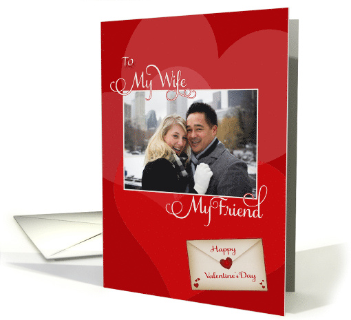 Valentine's Day to My Wife My Friend Custom Photo card (892026)