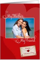 Valentine’s Day to My Mother My Friend Custom Photo card