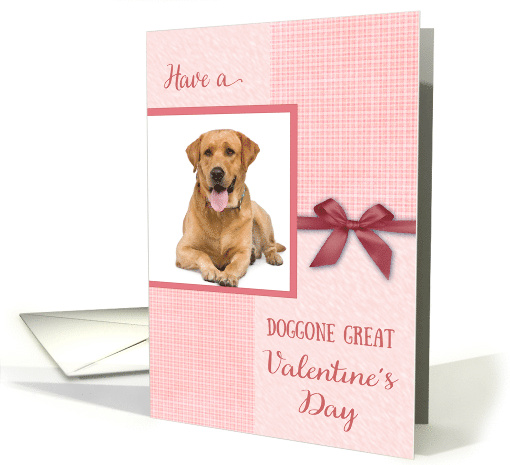 Valentine's Day, Doggone great - dog custom photo card (892053)