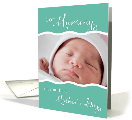 First Mother's Day For Mommy - Custom Photo card (939598)