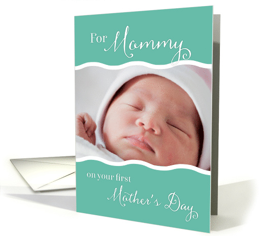 First Mother's Day For Mommy - Custom Photo card (939598)