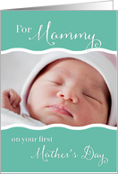 First Mother’s Day For Mommy - Custom Photo Card