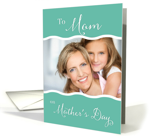 To Mom on Mother's Day - Custom Photo card (939602)