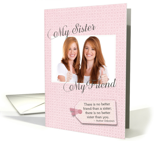 My Sister, My Friend - Birthday Custom Photo card (976483)