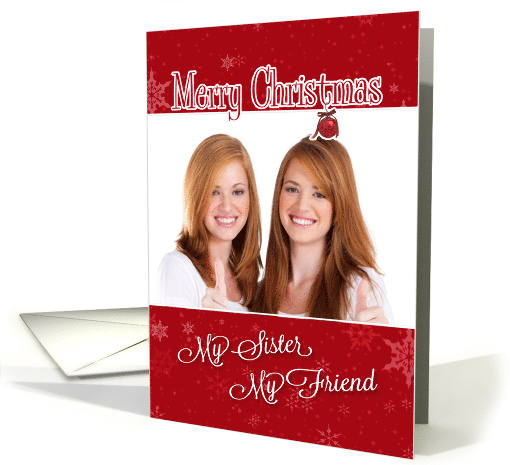 My Sister, My Friend - Christmas Custom Photo card (976597)
