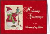 Holiday Greetings to the Father of my Child Snowman card