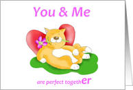you and me are purfect together card