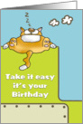 take it easy it’s your birthday card
