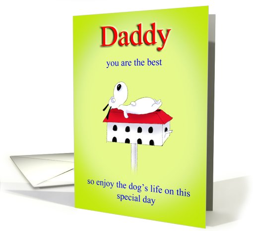 Daddy you are the best Dog on Birdhouse Resting card (431051)