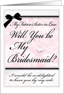 Will You Be My Bridesmaid Future Sister in Law Wedding Roses Hearts card