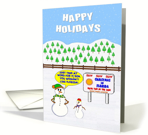 HAPPY HOLIDAYS Snow boy wants to go to Florida. Not a good idea, card