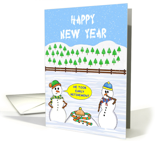 Happy New Year. The Snowmen in a field, one has retired. card