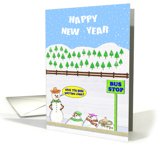Happy New Year. Snowmen are melting, as they wait at a bus stop. card