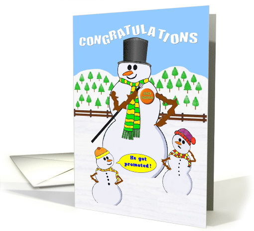 Congratulations, You got promoted. Snowman, proud of its... (1420782)