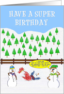 Have a Super Birthday. A Superman Snowman tries to fly and Flops. card
