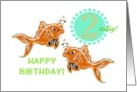 Goldfish Second Birthday card