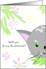 Be my Bridesmaid Cat card