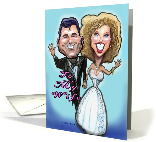 Happy Anniversary -  To my Wife, funny bride & groom card (647581)