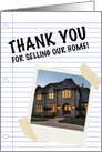 Thank You For Selling Our Home, Custom Photo card