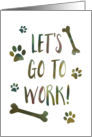 Let’s Go To Work, Happy Bring Your Dog To Work Day card