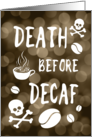 death before decaf Happy National Coffee Day card