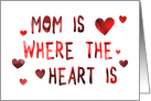 mom is where the heart is, in remembrance card