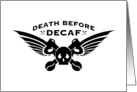 Death Before Decaf Happy National Coffee Day card