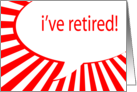 i’ve retired! comic speech bubble card