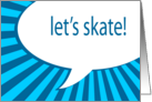 let’s skate! comic speech bubble invitation card