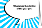 what does the dentist of the year get? (congratulations graduate) card