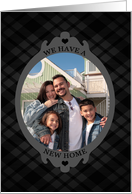 we have a new home : photo frame card
