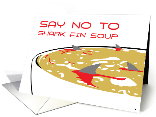 say no to shark fin soup card (1414218)