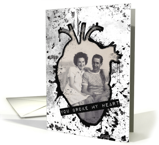 You broke my heart unhappy valentine's photo card (1416722)