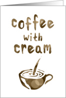 coffee with cream coffee date invitations card