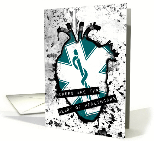 nurses are the anatomical heart of health care, thank you card