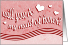 will you be my maid of honor? card