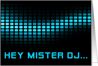 hey mister dj......