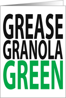 grease, granola, GREEN! card