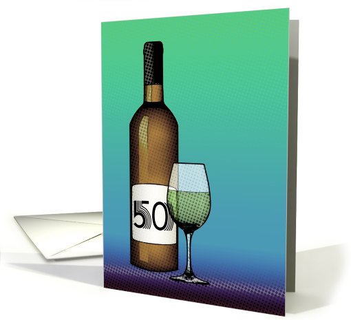 50th birthday : halftone wine bottle and glass card (745236)