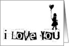 i love you : walk your heart : happy valentine’s day card