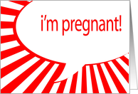 i’m pregnant! comic speech bubble card