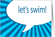 let’s swim! comic speech bubble invitation card