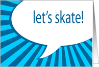 let’s skate! comic speech bubble invitation card