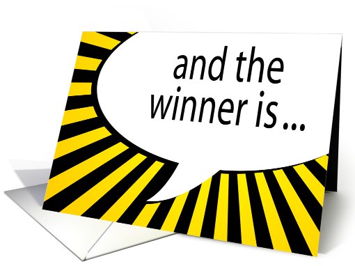 and the winner is... YOU! congratulations! card (904903)