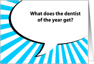 what does the dentist of the year get? (dentist encouragement) card