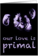 kissing chimps : happy valentine’s : our love is primal card