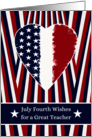 For Teacher July Fourth Independence Day with Patriotic Heart Design card