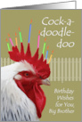 Rooster Birthday Wishes for Big Brother with Cock-a-doodle-doo card