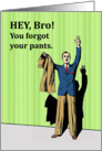 Funny Invitation for Brother to be Best Man, You Forgot Your Pants card